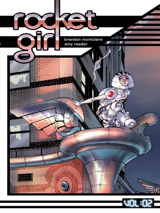 Title details for Rocket Girl (2013), Volume 2 by Brandon Montclare - Available